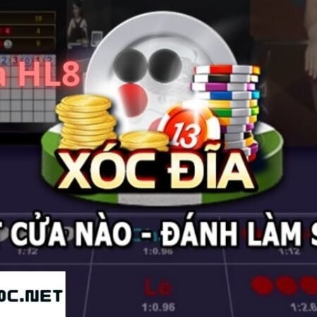 Hướng dẫn chơi Xóc đĩa HL8 để thắng 100% từ cao thủ