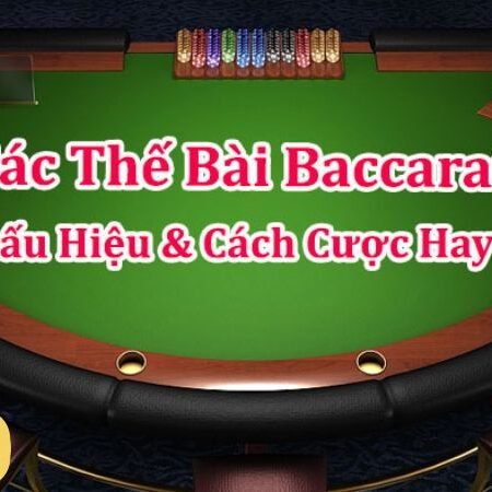 Các thế bài Baccarat và cách tính bài Baccarat luôn thắng