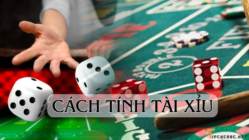 Cách tính Tài Xỉu