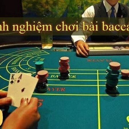 Top 06 bí quyết chơi Baccarat hiệu quả với tỷ lệ ăn cao đến 96%