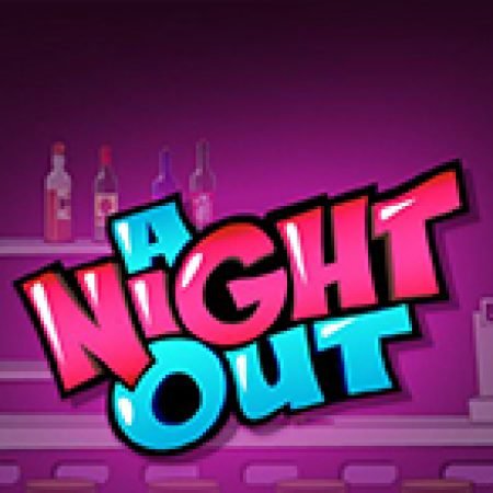 A Night Out Slot