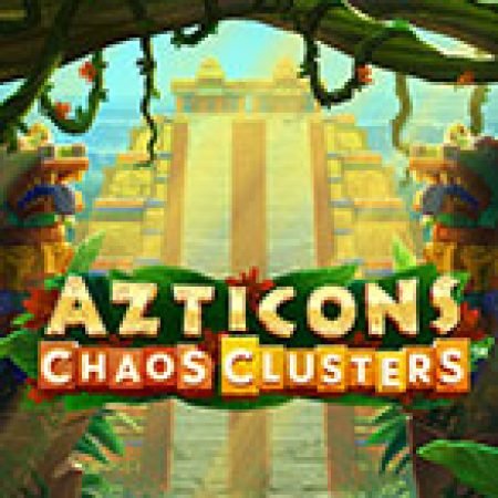 Azticons Chaos Clusters Slot