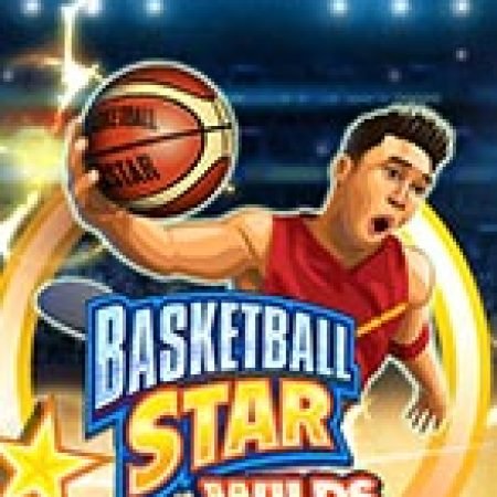 Siêu Bóng Rổ Wilds – Basketball Star Wilds Slot