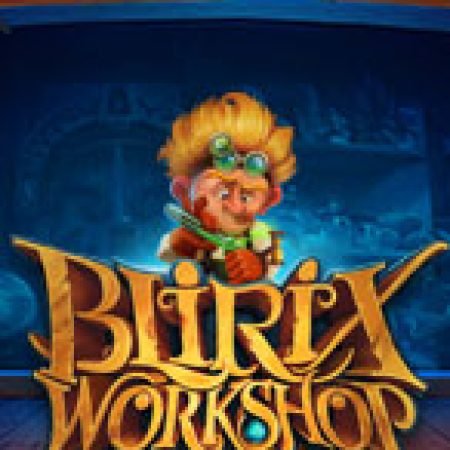 Blirix Workshop Slot