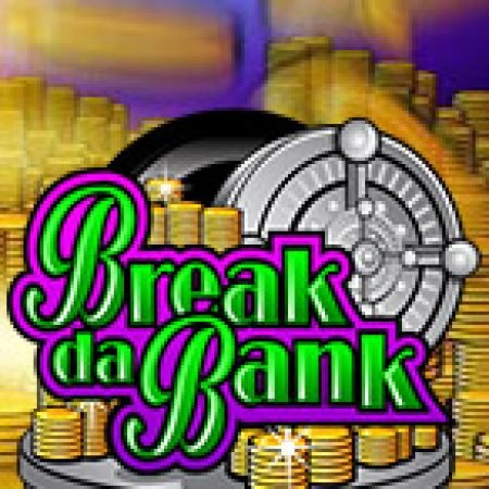 Phi Vụ Nhà Băng – Break da Bank Slot