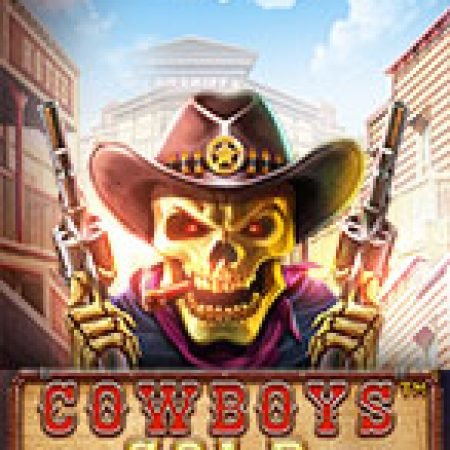 Cao Bồi Đọ Súng – Cowboys Gold Slot