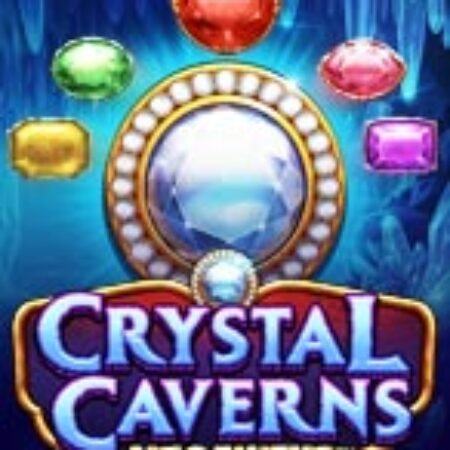 Hang Động Pha Lê – Crystal Caverns Megaways Slot