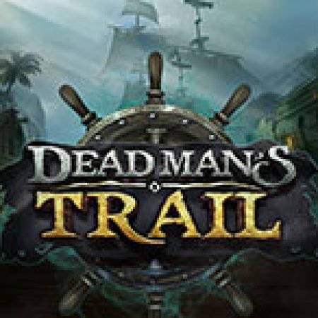 Dead Man’s Trail Slot