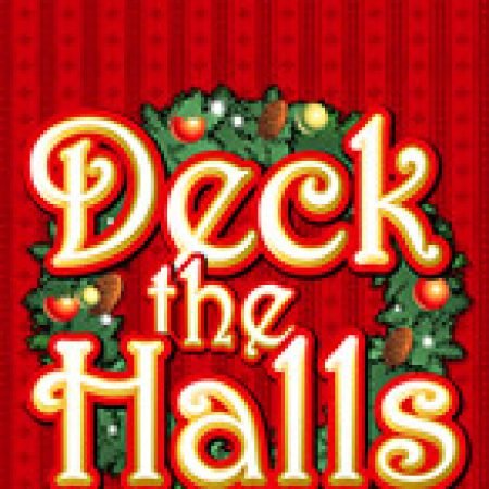 Deck The Halls – Deck the Halls Slot