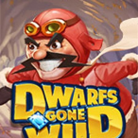 Dwarfs Gone Wild Slot