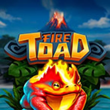 Cóc Lửa – Fire Toad Slot