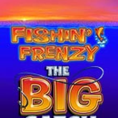 Fishing Frenzy The Big Catch Slot