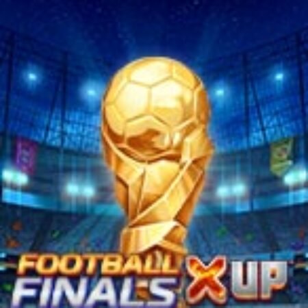 Chung Kết Trong Mơ X UP – Football Finals X UP Slot