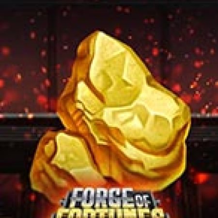 Lò rèn may mắn – Forge of Fortunes Slot