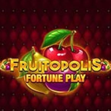 Fruitopolis Fortune Play Slot