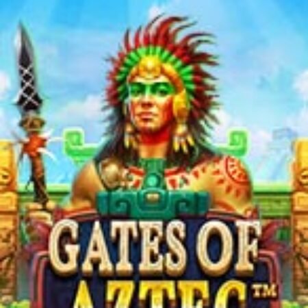 Cổng Thiêng Tộc Aztec – Gates of Aztec Slot