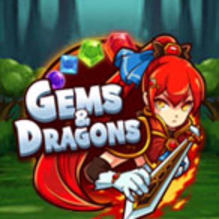 Ngọc & Rồng Thiêng – Gems & Dragons Slot