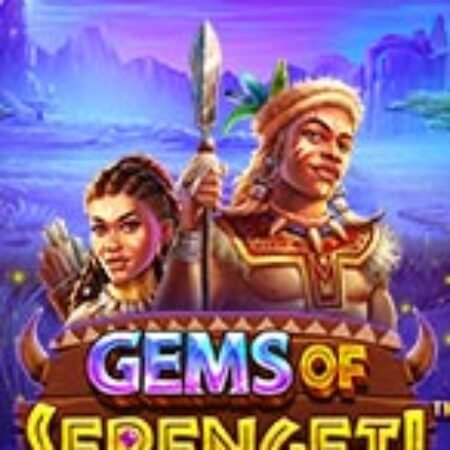 Báu Vật Ở Serengeti – Gems of Serengeti Slot