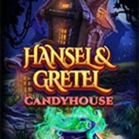 Nhà Kẹo Của Hansel & Gretel – Hansel & Gretel Candyhouse Slot