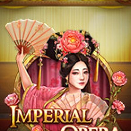 Hí Kịch Trung Hoa – Imperial Opera Slot