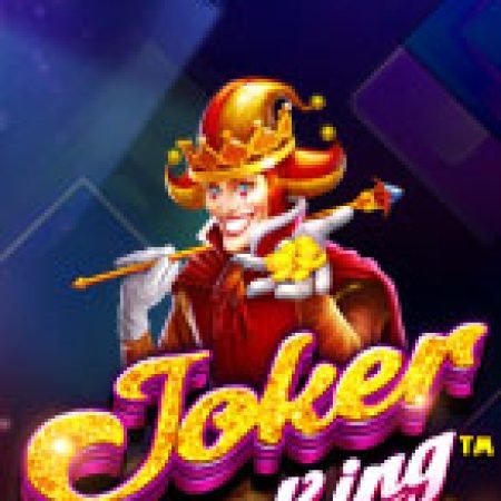 Vua Hề Xuất Thế – Joker King Slot