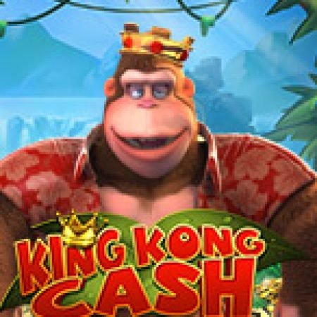 King Kong Cash Slot