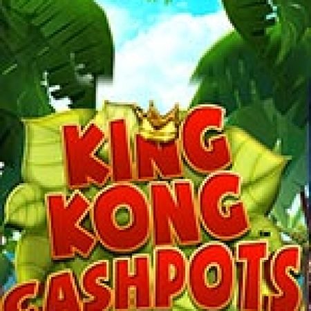 King Kong Cashpots Slot