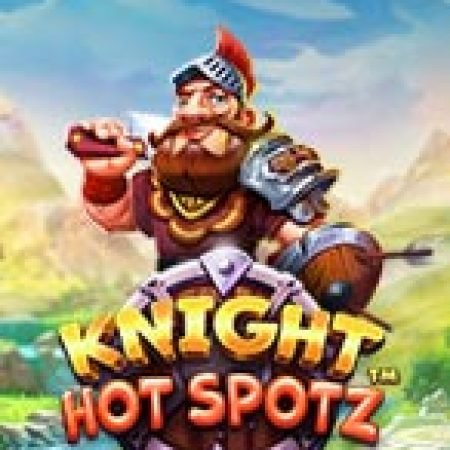 Hiệp Sĩ Nóng Bỏng – Knight Hot Spotz Slot