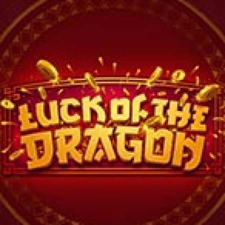 Luck of the Dragon Slot