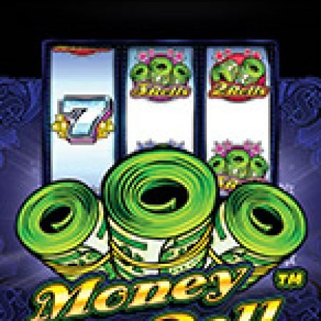 Cuộn Tiền Tài Lộc – Money Roll Slot