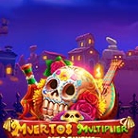 Lễ Hội Ma Quái – Muertos Multiplier Megaways Slot