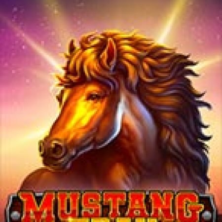 Đường Mòn Mustang – Mustang Trail Slot