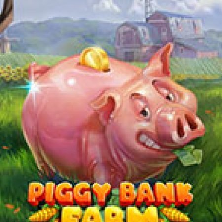 Trang Trại Heo Đất – Piggy Bank Farm Slot