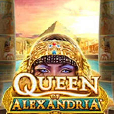 Nữ Vương Alexandria – Queen of Alexandria Slot