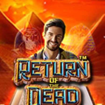 Bí Thuật Hồi Sinh – Return of the Dead Slot