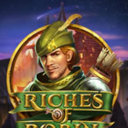 Rô Bin Hút – Riches of Robin Slot