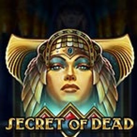 Cái chết Bí ẩn – Secret of Dead Slot