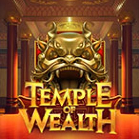 Đền Tài Lộc – Temple of Wealth Slot