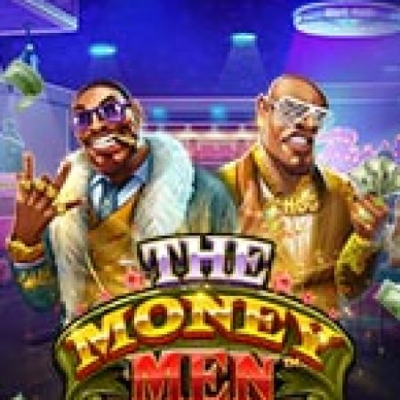 Tay Chơi Thượng Hạng – The Money Men Megaways Slot