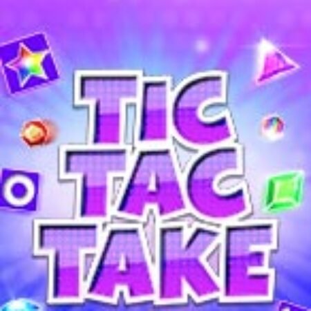 Xếp Kim Cương Tic Tac – Tic Tac Take Slot