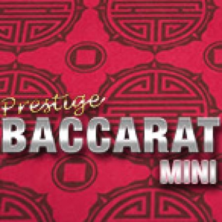 Prestige Mini Baccarat Slot