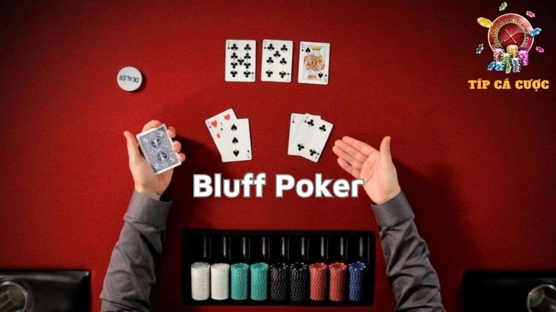 Khái niệm Bluff Poker