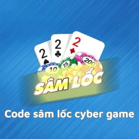 Khám phá code Sâm Lốc cyber game