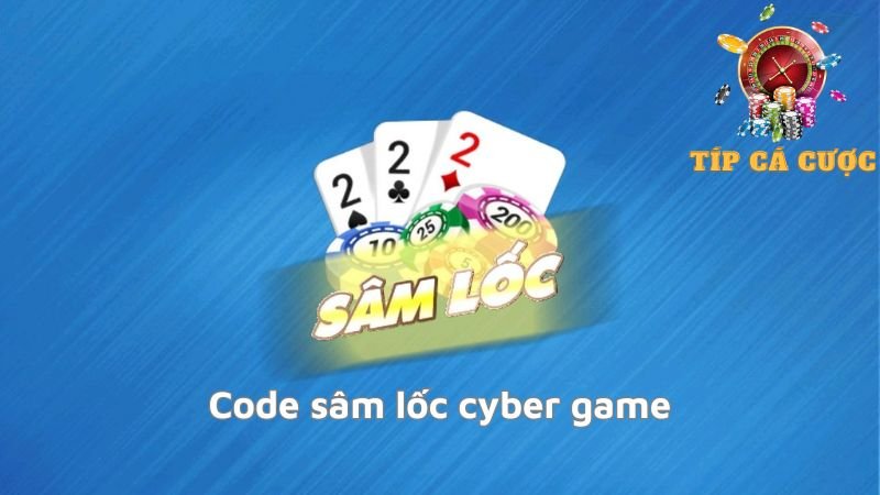 Sâm lốc cyber game là gì